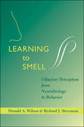 Learning to Smell: Olfactory Perception from Neurobiology to Behavior