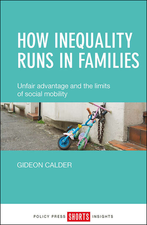 Book cover of How Inequality Runs in Families: Unfair Advantage and the Limits of Social Mobility