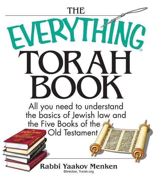 Book cover of The Everything Torah Book: All You Need To Understand The Basics Of Jewish Law And The Five Books Of The Old Testament