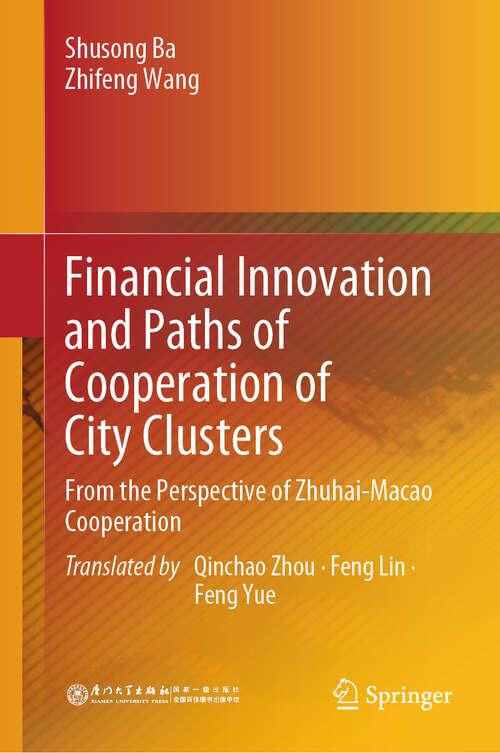 Book cover of Financial Innovation and Paths of Cooperation of City Clusters: From the Perspective of Zhuhai-Macao Cooperation