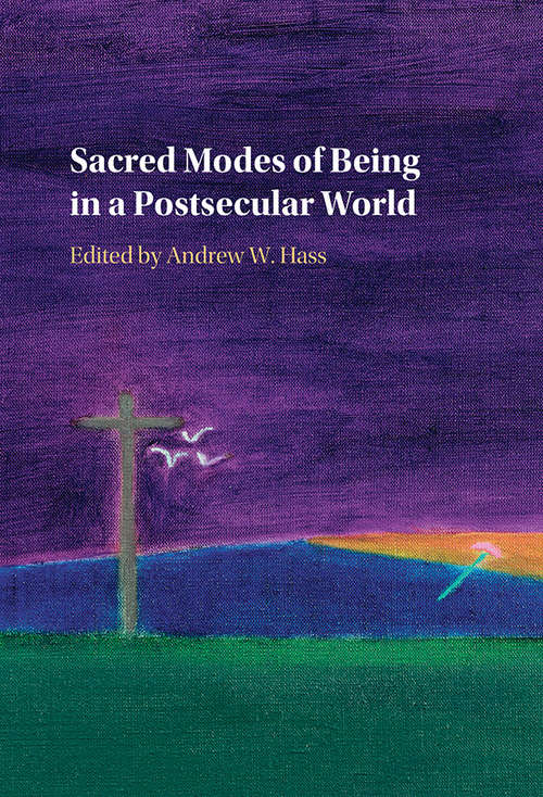 Cover image of Sacred Modes of Being in a Postsecular World