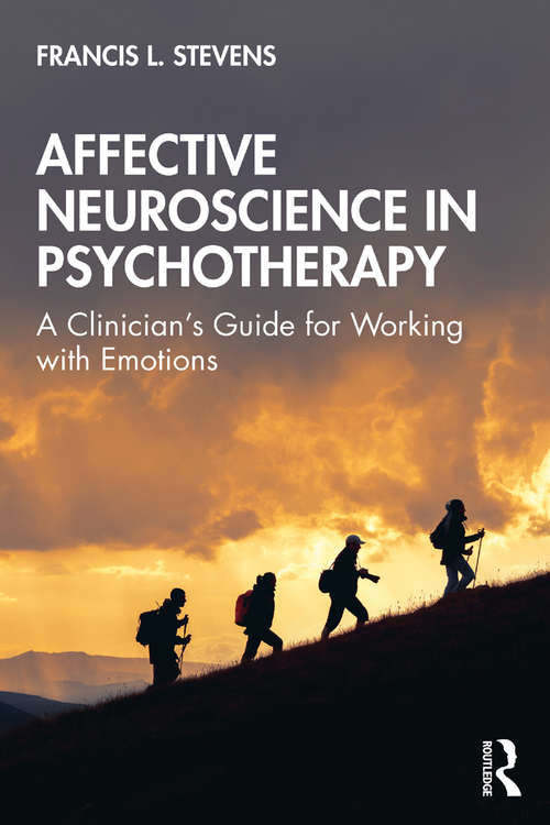 Book cover of Affective Neuroscience in Psychotherapy: A Clinician's Guide for Working with Emotions