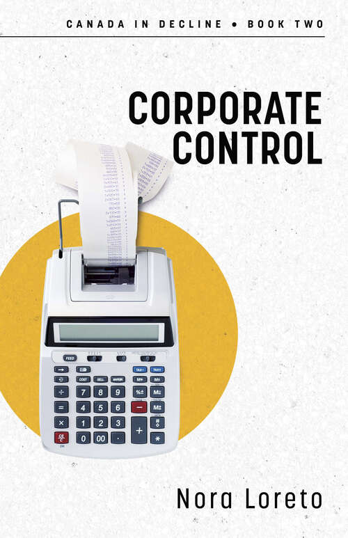Book cover of Corporate Control: Canada in Decline Book Two (Canada in Decline)