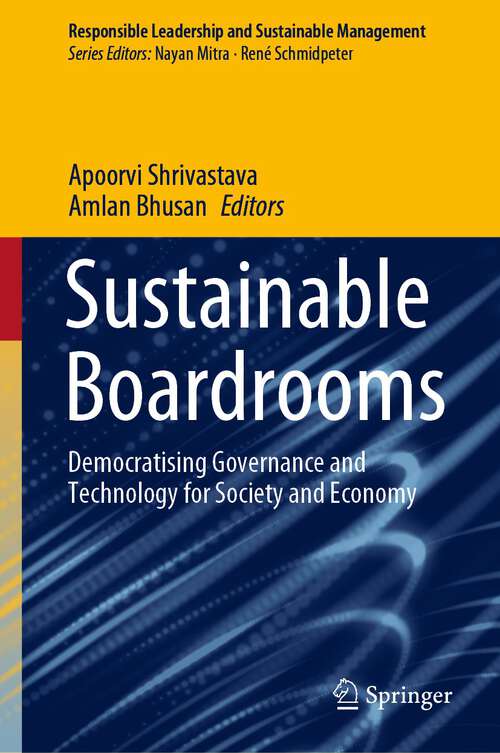 Book cover of Sustainable Boardrooms: Democratising Governance and Technology for Society and Economy (1st ed. 2023) (Responsible Leadership and Sustainable Management)