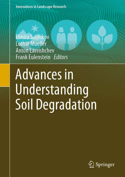 Advances in Understanding Soil Degradation (Innovations in Landscape Research)