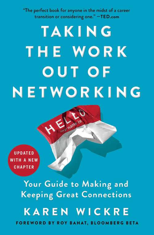 Book cover of Taking the Work Out of Networking: Your Guide to Making and Keeping Great Connections