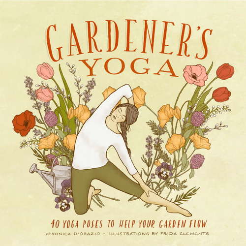 Book cover of Gardener's Yoga: 40 Yoga Poses to Help Your Garden Flow