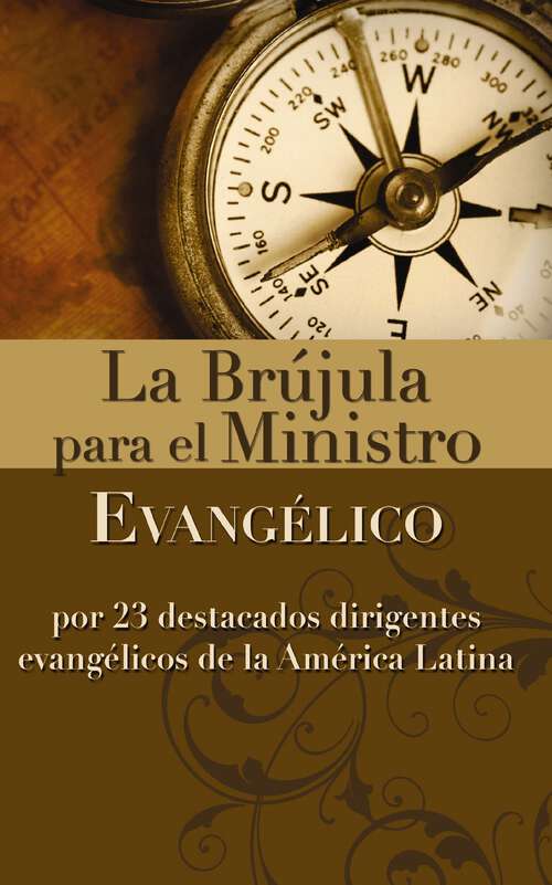 Book cover of La brújula para el ministro evangélico: Por 23 destacados dirigentes evangélicos de la América Latina
