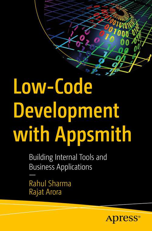 Book cover of Low-Code Development with Appsmith: Building  Internal Tools and Business Applications (1st ed.)