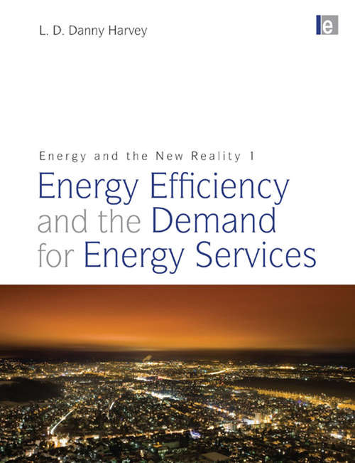 Book cover of Energy and the New Reality 1: Energy Efficiency and the Demand for Energy Services