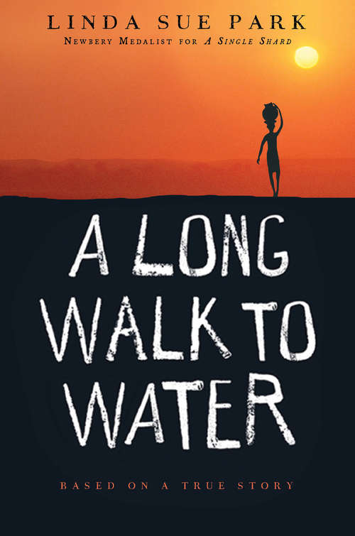 A Long Walk to Water: Based on a True Story