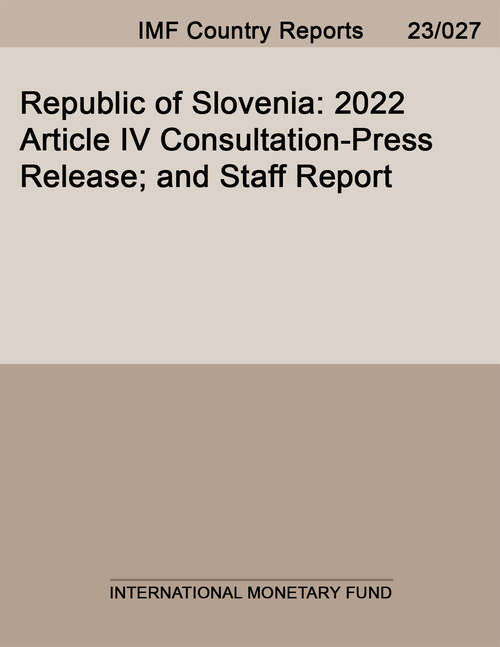 Book cover of Republic of Slovenia: 2022 Article Iv Consultation-press Release; And Staff Report (Imf Staff Country Reports)
