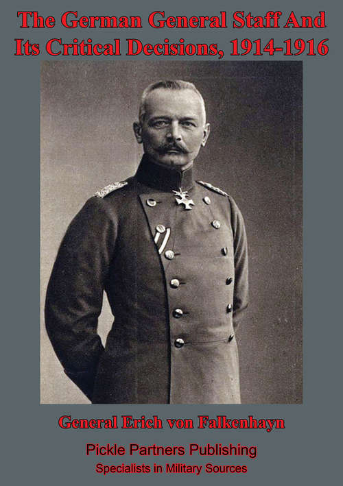 The German General Staff And Its Decisions, 1914-1916