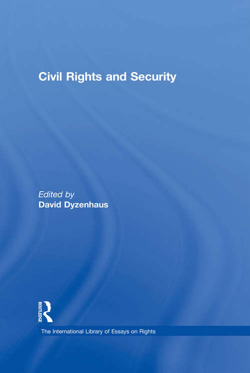 Civil Rights and Security (The International Library of Essays on Rights)