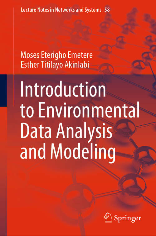 Introduction to Environmental Data Analysis and Modeling (Lecture Notes in Networks and Systems #58)
