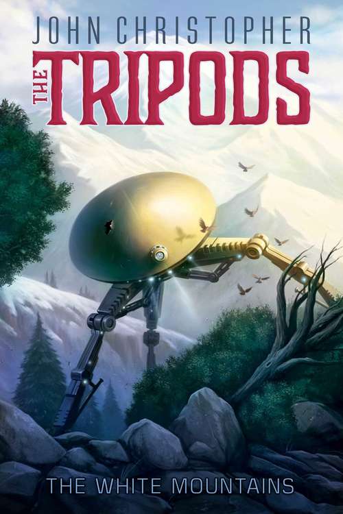 Book cover of The White Mountains (Anniversary Edition) (The Tripods #1)