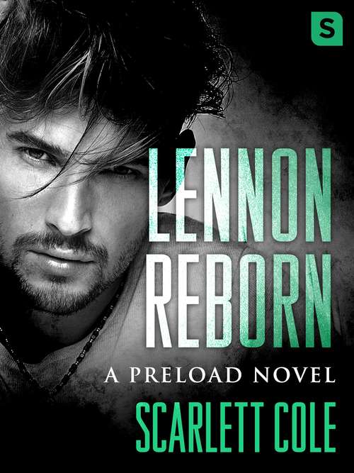 Book cover of Lennon Reborn: A steamy, emotional rockstar romance (Preload #4)
