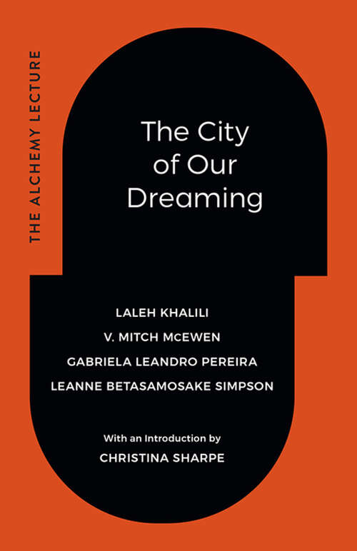 Book cover of The City of Our Dreaming: The Alchemy Lecture