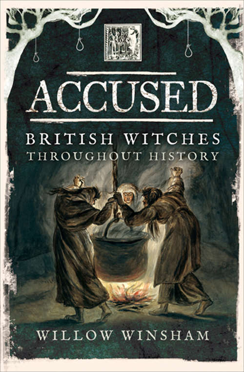 Book cover of Accused: British Witches throughout History