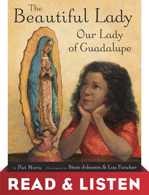 The Beautiful Lady: Our Lady of Guadalupe: Read & Listen Edition
