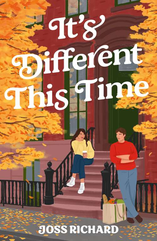 Book cover of It's Different This Time: The sweeping, second-chance romance perfect for fans of First Time Caller, You, Again and People Watching!