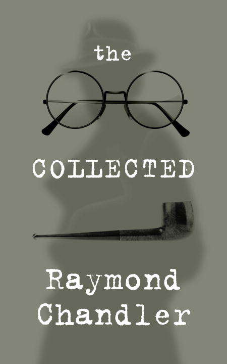 Book cover of The Collected Raymond Chandler