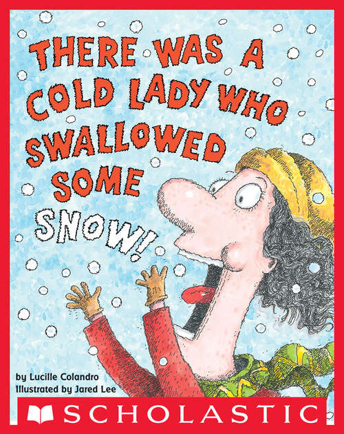 Book cover of There Was a Cold Lady Who Swallowed Some Snow!: Digital Read Along