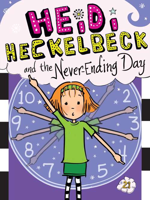 Book cover of Heidi Heckelbeck and the Never-Ending Day (Heidi Heckelbeck #21)