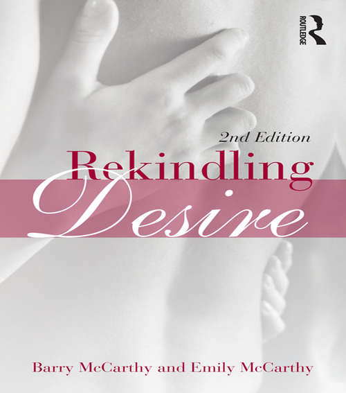 Book cover of Rekindling Desire: A Step By Step Program To Help Low-sex And No-sex Marriages (2)