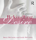 Rekindling Desire: A Step By Step Program To Help Low-sex And No-sex Marriages