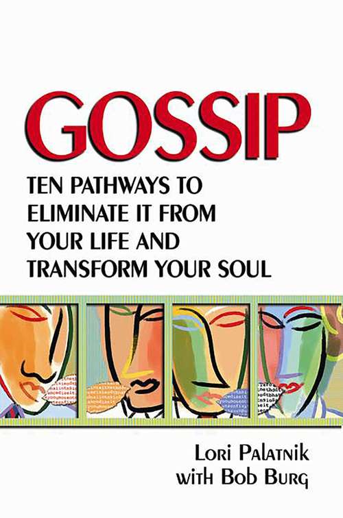Book cover of Gossip: Ten Pathways to Eliminate It from Your Life and Transform Your Soul