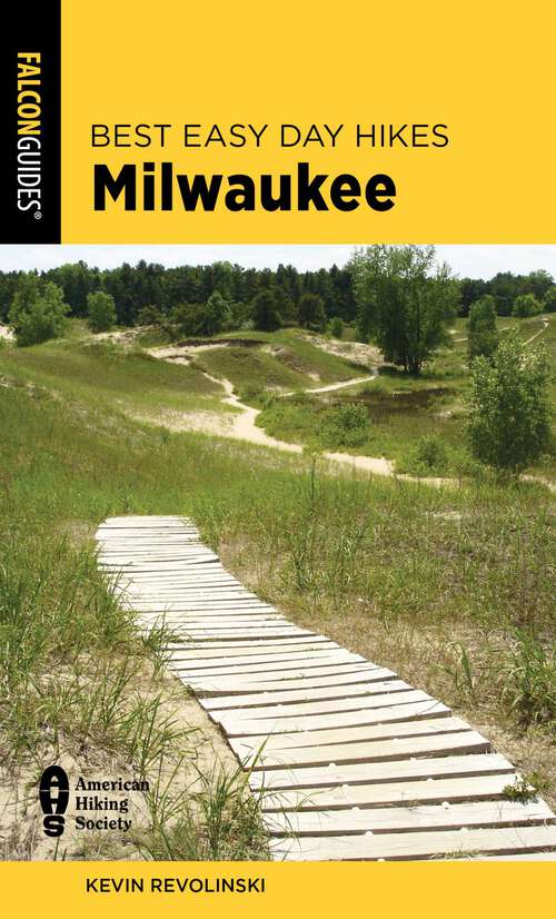 Book cover of Best Easy Day Hikes Milwaukee (2nd Edition) (Best Easy Day Hikes Series)