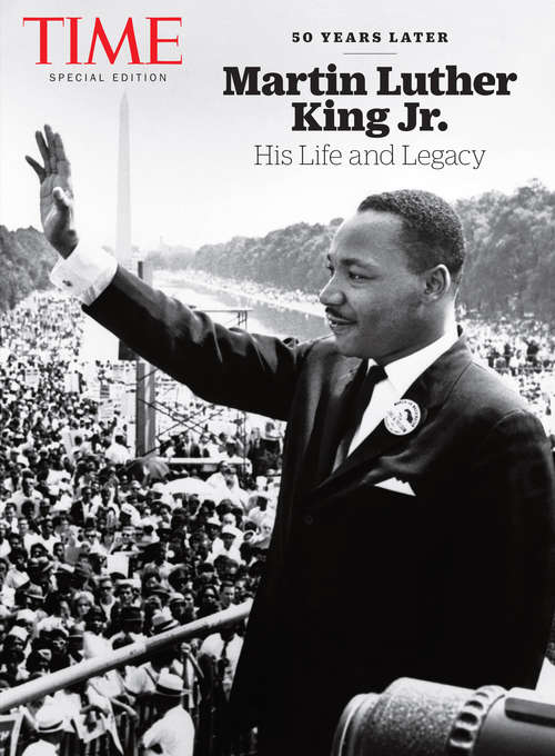 Book cover of TIME Martin Luther King Jr.: His Life and Legacy
