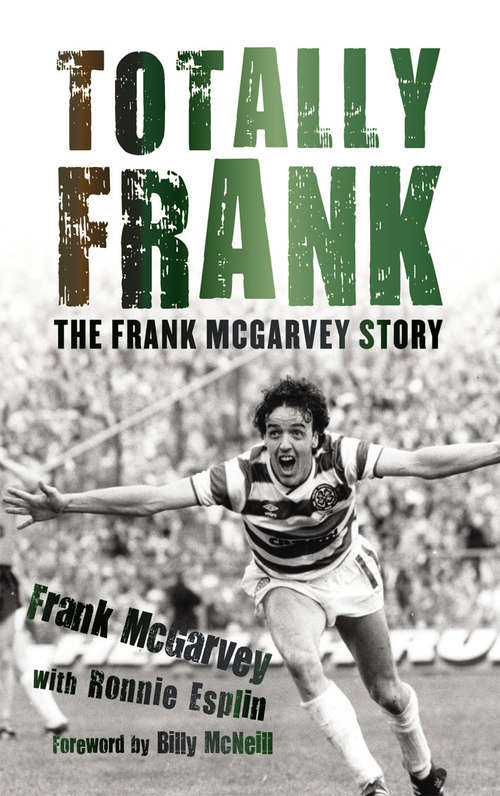 Book cover of Totally Frank: The Frank McGarvey Story
