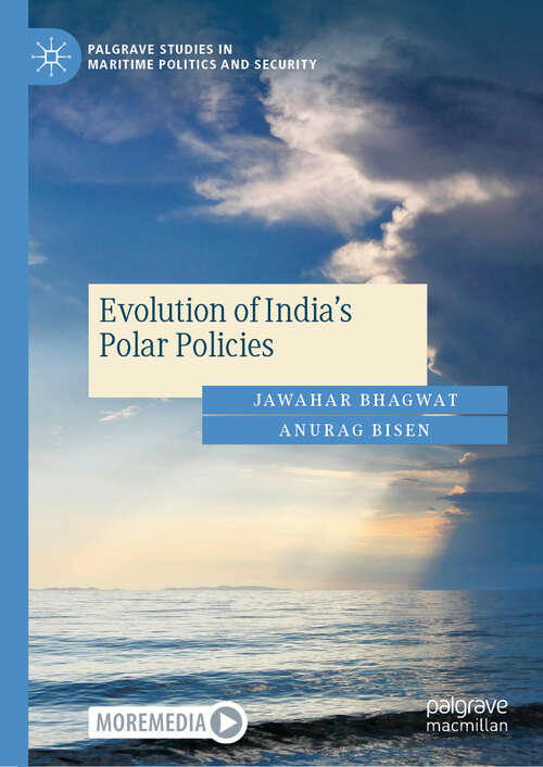 Book cover of Evolution of India's Polar Policies (Palgrave Studies in Maritime Politics and Security)
