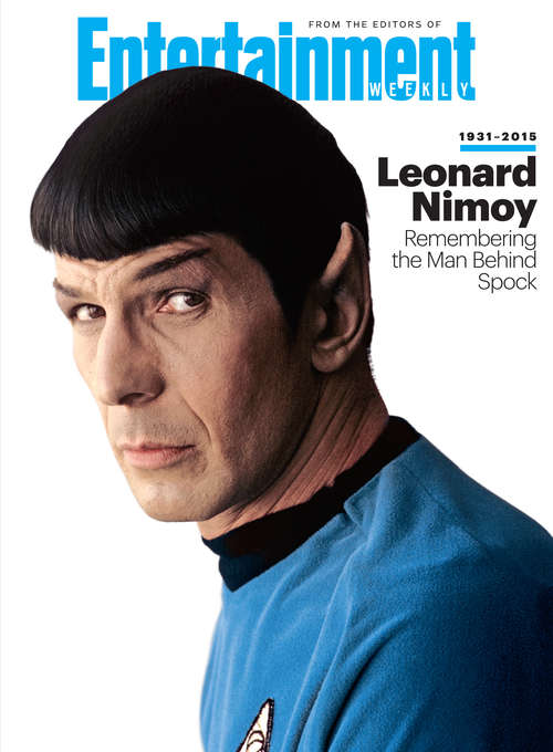Book cover of ENTERTAINMENT WEEKLY Leonard Nimoy, 1931-2015: Remembering the Man Behind Spock: Remembering the Man Behind Spock