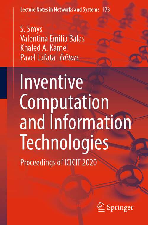 Book cover of Inventive Computation and Information Technologies: Proceedings of ICICIT 2020 (1st ed. 2021) (Lecture Notes in Networks and Systems #173)