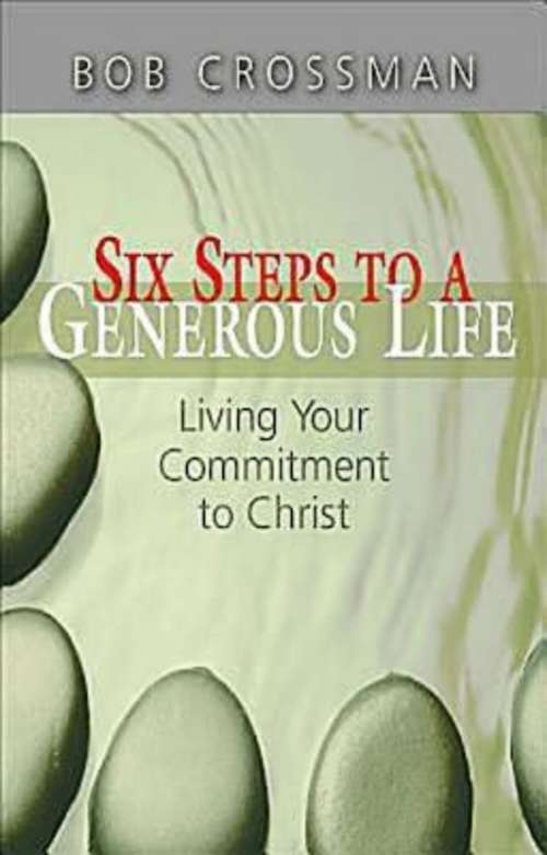 Book cover of Six Steps to a Generous Life