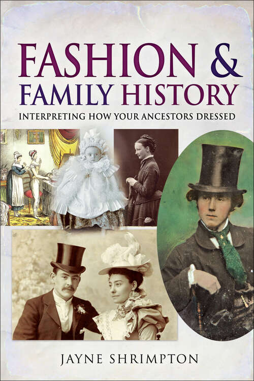 Book cover of Fashion & Family History: Interpreting How Your Ancestors Dressed (Tracing Your Ancestors)