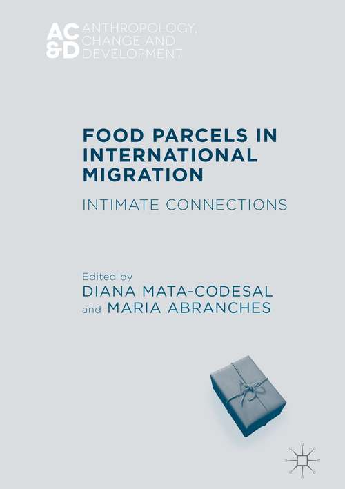 Food Parcels in International Migration: Intimate Connections (Anthropology, Change, and Development)