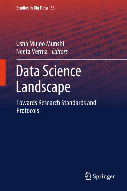 Book cover of Data Science Landscape: Towards Research Standards And Protocols (Studies in Big Data #38)