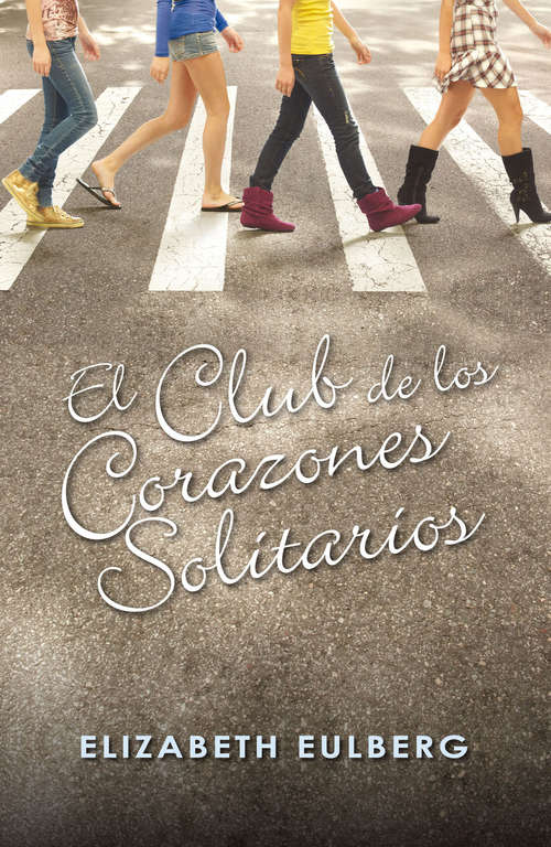 Book cover of El Club de los Corazones Solitarios (El Club de los Corazones Solitarios 1) (El Club de los Corazones Solitarios: Volumen 1)