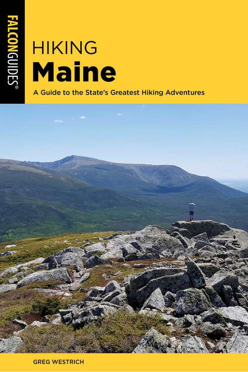 Book cover of Hiking Maine: A Guide to the State's Greatest Hiking Adventures (4th Edition) (State Hiking Guides Series)