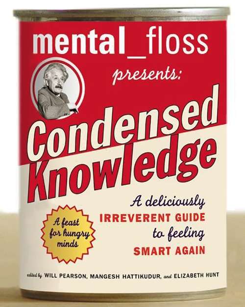 Book cover of Mental Floss Presents Condensed Knowledge