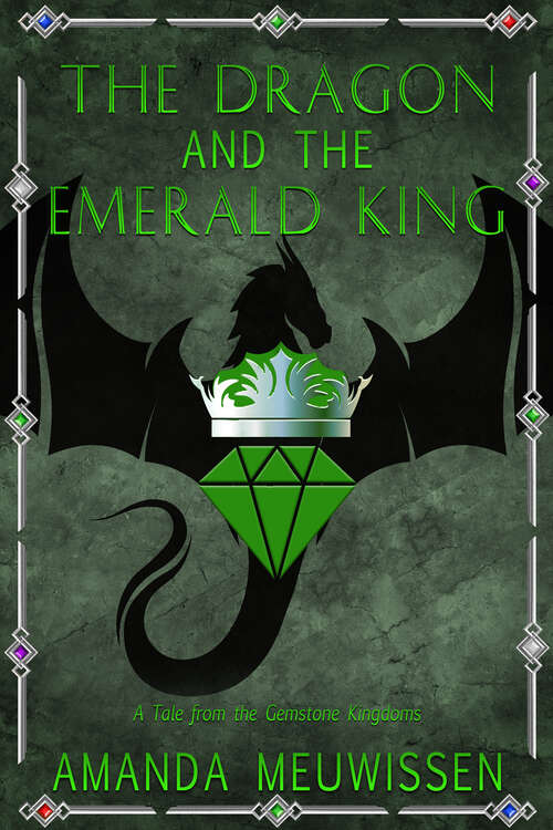 Book cover of The Dragon and the Emerald King (Tales from the Gemstone Kingdoms)