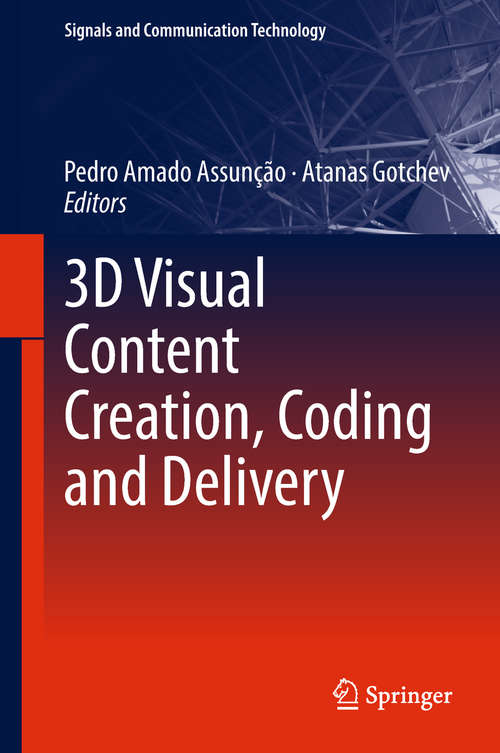 Book cover of 3D Visual Content Creation, Coding and Delivery (Signals and Communication Technology)