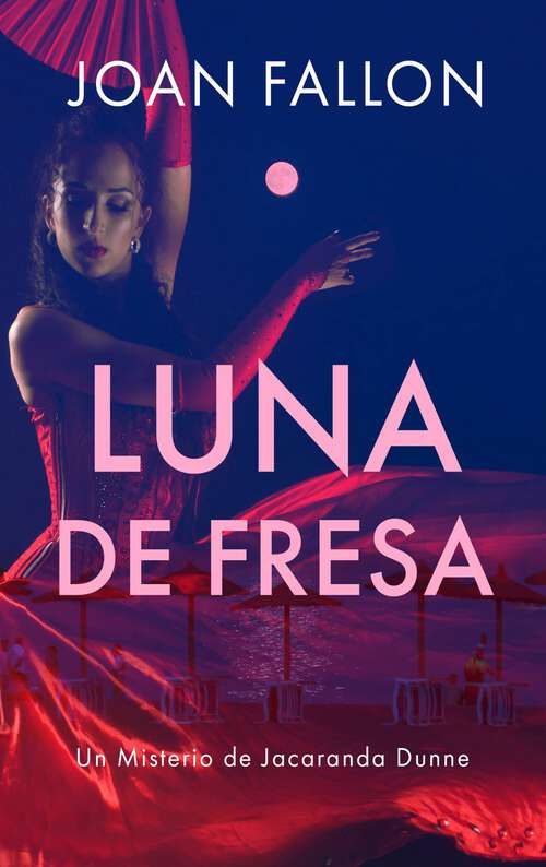 Book cover of Luna de fresa: Un misterio de Jacaranda Dunne (Jacaranda Dunne Mysteries #3)