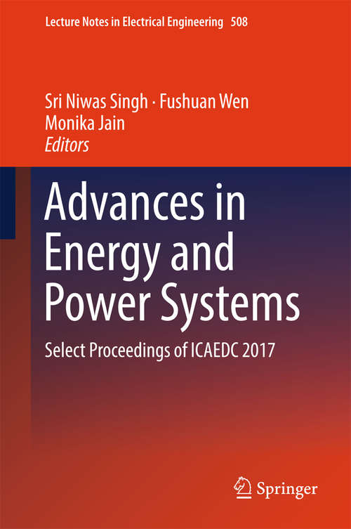 Book cover of Advances in Energy and Power Systems: Select Proceedings Of ICAEDC 2017 (Lecture Notes In Electrical Engineering #508)