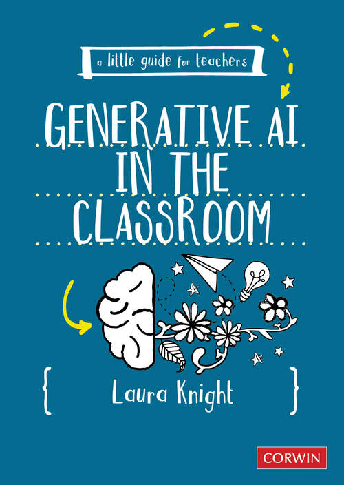 Book cover of A Little Guide for Teachers: Generative AI in the Classroom (First Edition) (A Little Guide for Teachers)