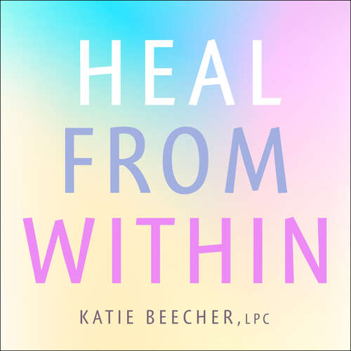 Book cover of Heal from Within: A Guidebook to Intuitive Wellness